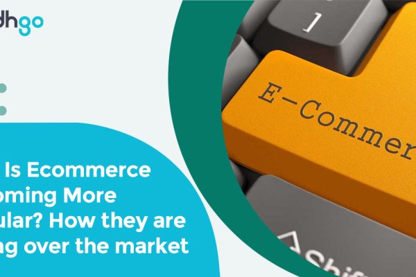 Why Is Ecommerce Business Becoming More Popular? How are They Taking Over the Market?